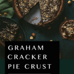 Graham Cracker “Cookie” Crust