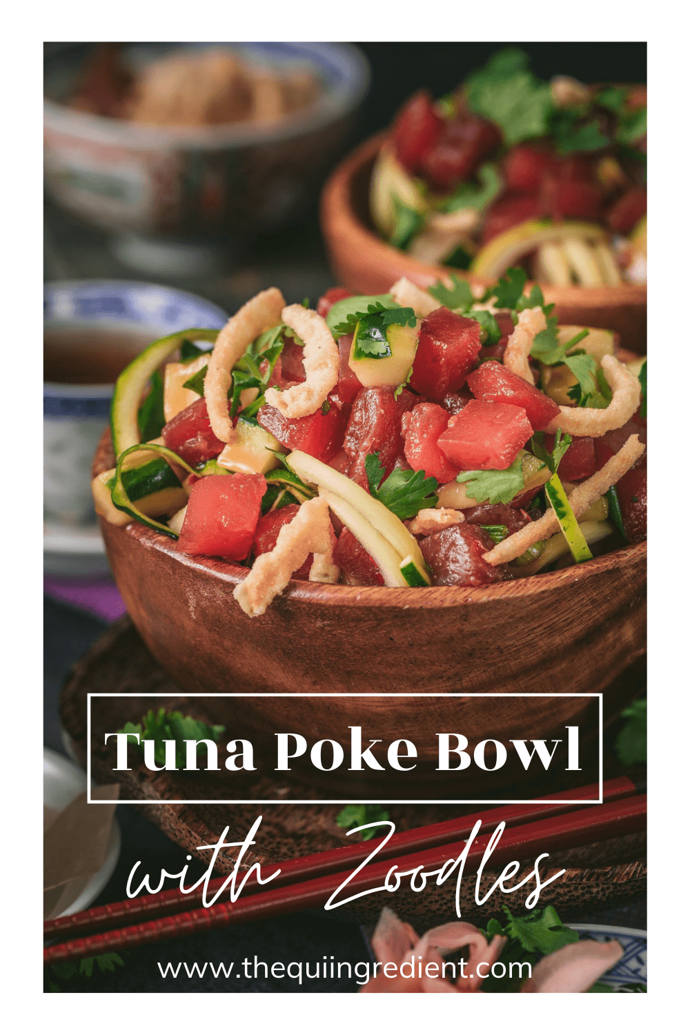 Tuna Poke Bowl with Zoodles The Qui Ingredient