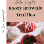‘Date Night’ Boozy Brownie Truffles