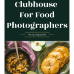 How To Use Clubhouse For Food Photographers