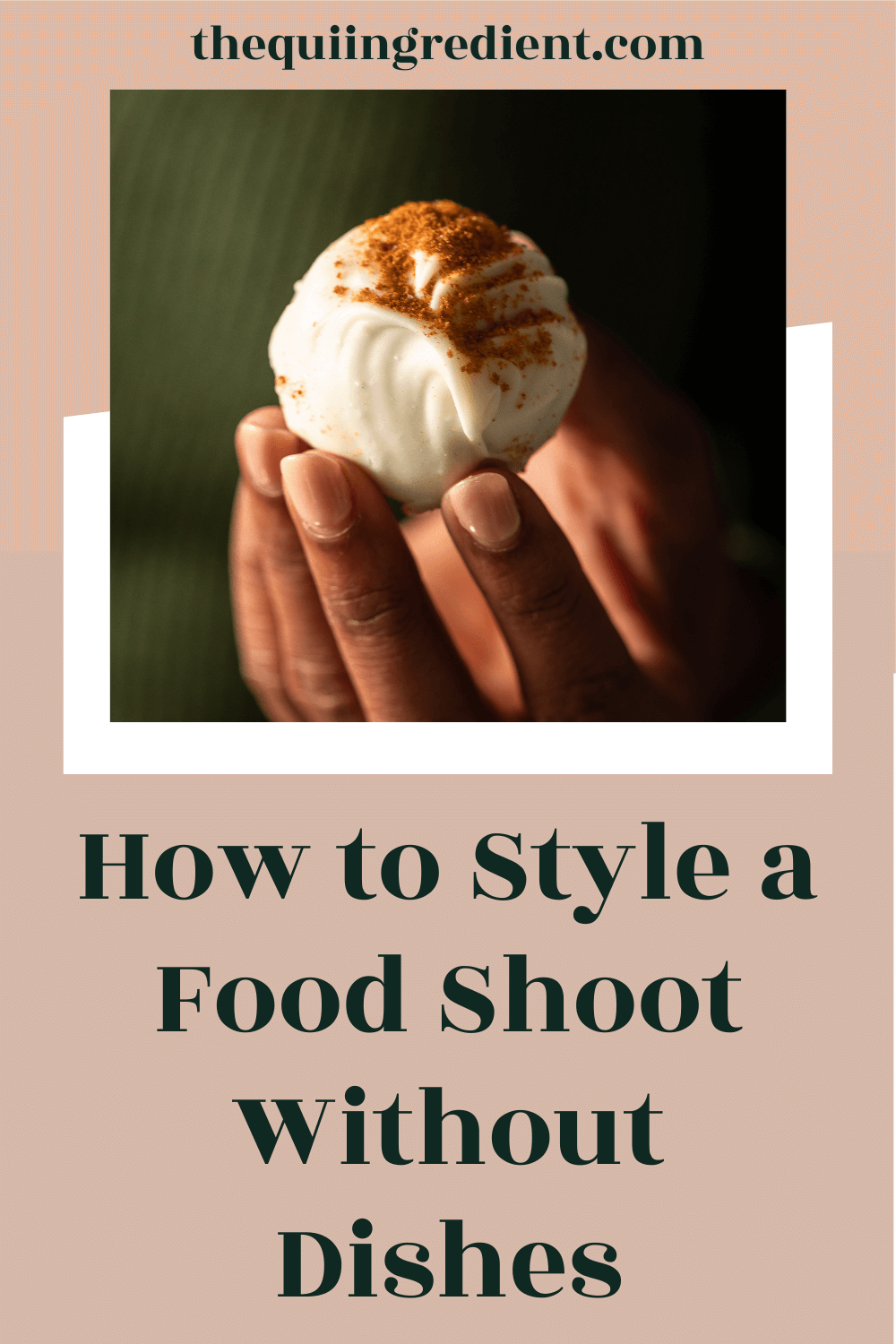 Styling A Food Photo Shoot Without Dishes. The Qui Ingredient